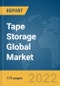 Tape Storage Global Market Report 2022: Ukraine-Russia War Impact - Product Thumbnail Image