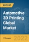 Automotive 3D Printing Global Market Report 2022: Ukraine-Russia War Impact - Product Image