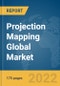 Projection Mapping Global Market Report 2022: Ukraine-Russia War Impact - Product Image