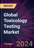 Global Toxicology Testing Market 2024-2028- Product Image