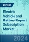 Electric Vehicle and Battery Report Subscription: Market Shares, Market Strategies, and Market Forecasts, 2022 to 2028 - Product Thumbnail Image