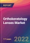Orthokeratology Lenses Market Size, Market Share, Application Analysis, Regional Outlook, Growth Trends, Key Players, Competitive Strategies and Forecasts, 2022 To 2030 - Product Thumbnail Image