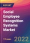 Social Employee Recognition Systems Market Size, Market Share, Application Analysis, Regional Outlook, Growth Trends, Key Players, Competitive Strategies and Forecasts, 2022 To 2030 - Product Image