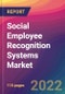 Social Employee Recognition Systems Market Size, Market Share, Application Analysis, Regional Outlook, Growth Trends, Key Players, Competitive Strategies and Forecasts, 2022 To 2030 - Product Image