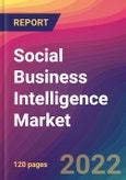 Social Business Intelligence Market Size, Market Share, Application Analysis, Regional Outlook, Growth Trends, Key Players, Competitive Strategies and Forecasts, 2022 To 2030- Product Image