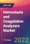 Hemostasis and Coagulation Analyzers Market Size, Market Share, Application Analysis, Regional Outlook, Growth Trends, Key Players, Competitive Strategies and Forecasts, 2022 To 2030 - Product Image