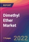 Dimethyl Ether Market Size, Market Share, Application Analysis, Regional Outlook, Growth Trends, Key Players, Competitive Strategies and Forecasts, 2022 To 2030 - Product Image