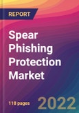 Spear Phishing Protection Market Size, Market Share, Application Analysis, Regional Outlook, Growth Trends, Key Players, Competitive Strategies and Forecasts, 2022 To 2030- Product Image