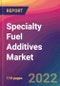 Specialty Fuel Additives Market Size, Market Share, Application Analysis, Regional Outlook, Growth Trends, Key Players, Competitive Strategies and Forecasts, 2022 To 2030 - Product Image