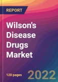 Wilson's Disease Drugs Market Size, Market Share, Application Analysis, Regional Outlook, Growth Trends, Key Players, Competitive Strategies and Forecasts, 2022 To 2030- Product Image