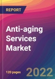 Anti-aging Services Market Size, Market Share, Application Analysis, Regional Outlook, Growth Trends, Key Players, Competitive Strategies and Forecasts, 2022 To 2030- Product Image