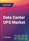 Data Center UPS Market Size, Market Share, Application Analysis, Regional Outlook, Growth Trends, Key Players, Competitive Strategies and Forecasts, 2022 To 2030 - Product Image