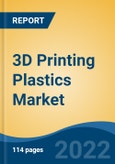 3D Printing Plastics Market, 2027- Global Industry Size, Share, Trends, Opportunity, and Forecast, 2017-2027 Segmented Type (Photopolymers, ABS, PLA, Polyamide, and Others), By Form, By Application, By End User Industry, By Company and By Region- Product Image