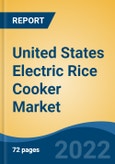 United States Electric Rice Cooker Market, By Product Type (Standard, Multifunction & Induction Heat), By Capacity, By End Use, By Distribution Channel Market Share Analysis, By Region, Competition, Forecast and Opportunities, 2028- Product Image