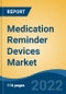 Medication Reminder Devices Market - Global Industry Size, Share, Trends, Opportunity, and Forecast, 2017-2027 Segmented By Type (Mobile Phone Reminders, In-Home Electronic Devices, Portable Reminder Devices), By End User, By Company and By Region - Product Thumbnail Image