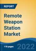 Remote Weapon Station Market - Global Industry Size, Share, Trends, Opportunity, and Forecast, 2017-2027 Segmented By Component (Payload, Sensors, Human Machine Interface (HMI), Fire Control Station and Others), By Platform, By Weapon Type, By Mobility, and By Region- Product Image