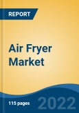 Air Fryer Market - Global Industry Size, Share, Trends, Opportunity, and Forecast, 2018-2028F Segmented By Product Type (Drawer and Lid), By Technology (Digital and Manual), By End Use (Residential and Commercial), By Distribution Channel, By Region, Competition- Product Image