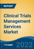Clinical Trials Management Services Market - Global Industry Size, Share, Trends, Opportunity, and Forecast, 2017-2027 Segmented By Service Type, By Industry, By Indication, By Company and By Region- Product Image