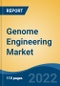 Genome Engineering Market - Global Industry Size, Share, Trends, Opportunity, and Forecast, 2017-2027 Segmented By Technology (CRISPR, TALEN, ZFN, Antisense, Others), By Delivery Method (Ex-Vivo v/s In-Vivo), By Application, By End User, By Region - Product Thumbnail Image