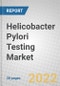 Helicobacter Pylori Testing: Global Market Outlook - Product Image