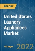 United States Laundry Appliances Market - Growth, Trends, COVID-19 Impact, and Forecasts (2022 - 2027)- Product Image