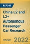 China L2 and L2+ Autonomous Passenger Car Research Report, 2022 - Product Image