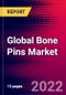 Global Bone Pins Market Size, Share, & COVID-19 Impact Analysis 2022-2028 - MedCore - Product Thumbnail Image