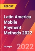 Latin America Mobile Payment Methods 2022- Product Image
