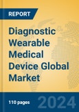 Diagnostic Wearable Medical Device Global Market Insights 2024, Analysis and Forecast to 2029, by Manufacturers, Regions, Technology, Application, and Product Type- Product Image