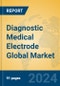 Diagnostic Medical Electrode Global Market Insights 2024, Analysis and Forecast to 2029, by Manufacturers, Regions, Technology, Application, and Product Type - Product Image