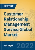 Customer Relationship Management Service Global Market Insights 2022, Analysis and Forecast to 2027, by Manufacturers, Regions, Technology, Product Type- Product Image