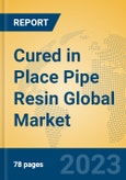 Cured in Place Pipe Resin Global Market Insights 2023, Analysis and Forecast to 2028, by Manufacturers, Regions, Technology, Application, Product Type- Product Image