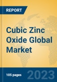 Cubic Zinc Oxide Global Market Insights 2023, Analysis and Forecast to 2028, by Manufacturers, Regions, Technology, Application, Product Type- Product Image