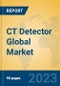 CT Detector Global Market Insights 2023, Analysis and Forecast to 2028, by Manufacturers, Regions, Technology, Application, Product Type - Product Thumbnail Image