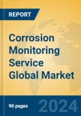 Corrosion Monitoring Service Global Market Insights 2024, Analysis and Forecast to 2029, by Market Participants, Regions, Technology, Application- Product Image