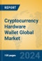 Cryptocurrency Hardware Wallet Global Market Insights 2024, Analysis and Forecast to 2029, by Market Participants, Regions, Technology, Application, and Product Type - Product Thumbnail Image