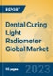 Dental Curing Light Radiometer Global Market Insights 2023, Analysis and Forecast to 2028, by Manufacturers, Regions, Technology, Application, Product Type - Product Image