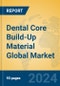 Dental Core Build-Up Material Global Market Insights 2023, Analysis and Forecast to 2028, by Manufacturers, Regions, Technology, Application, Product Type - Product Thumbnail Image