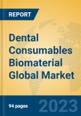 Dental Consumables Biomaterial Global Market Insights 2023, Analysis and Forecast to 2028, by Manufacturers, Regions, Technology, Application, Product Type- Product Image