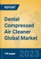 Dental Compressed Air Cleaner Global Market Insights 2023, Analysis and Forecast to 2028, by Manufacturers, Regions, Technology, Application, Product Type - Product Thumbnail Image
