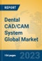 Dental CAD/CAM System Global Market Insights 2022, Analysis and Forecast to 2027, by Manufacturers, Regions, Technology, Product Type - Product Image