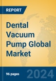 Dental Vacuum Pump Global Market Insights 2024, Analysis and Forecast to 2029, by Manufacturers, Regions, Technology, Application, and Product Type- Product Image