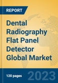 Dental Radiography Flat Panel Detector Global Market Insights 2023, Analysis and Forecast to 2028, by Manufacturers, Regions, Technology, Application, Product Type- Product Image