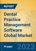 Dental Practice Management Software Global Market Insights 2023, Analysis and Forecast to 2028, by Manufacturers, Regions, Technology, Application, Product Type- Product Image