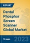 Dental Phosphor Screen Scanner Global Market Insights 2023, Analysis and Forecast to 2028, by Manufacturers, Regions, Technology, Application, Product Type - Product Image