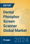 Dental Phosphor Screen Scanner Global Market Insights 2024, Analysis and Forecast to 2029, by Manufacturers, Regions, Technology, Application, Product Type - Product Image