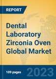 Dental Laboratory Zirconia Oven Global Market Insights 2023, Analysis and Forecast to 2028, by Manufacturers, Regions, Technology, Application, Product Type- Product Image