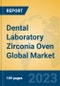 Dental Laboratory Zirconia Oven Global Market Insights 2023, Analysis and Forecast to 2028, by Manufacturers, Regions, Technology, Application, Product Type - Product Image