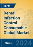 Dental Infection Control Consumable Global Market Insights 2024, Analysis and Forecast to 2029, by Manufacturers, Regions, Technology, Application, Product Type- Product Image
