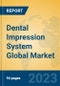Dental Impression System Global Market Insights 2023, Analysis and Forecast to 2028, by Manufacturers, Regions, Technology, Application, Product Type - Product Thumbnail Image